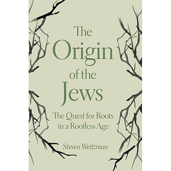 Origin of the Jews, Steven Weitzman