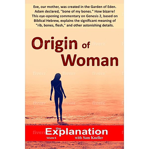 Origin of Woman (The Explanation, #6) / The Explanation, Sam Kneller