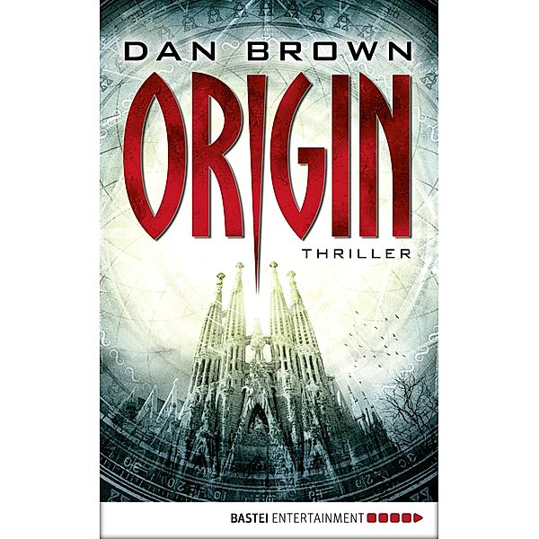 Origin / Robert Langdon Bd.5, Dan Brown