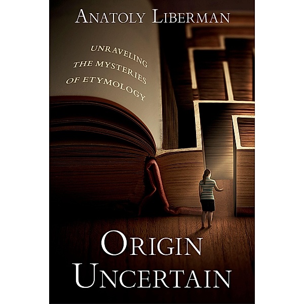 Origin Uncertain, Anatoly Liberman
