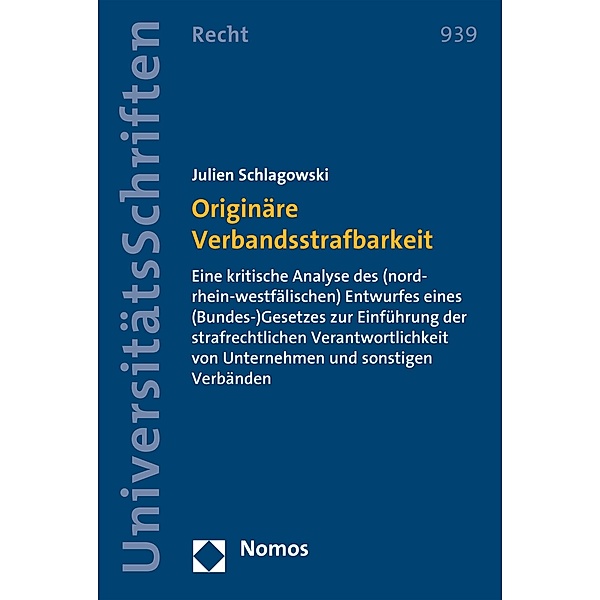 Originäre Verbandsstrafbarkeit / Nomos Universitätsschriften - Recht Bd.939, Julien Schlagowski