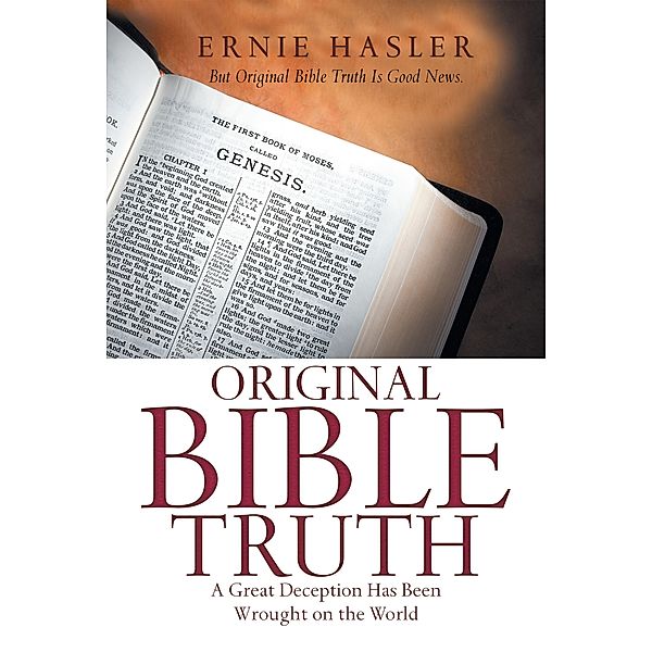 Original Bible Truth, Ernie Hasler