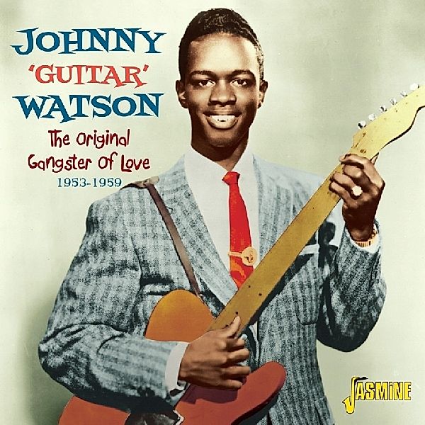 Original Gangster Of Love 1953-1959, Johnny-Guitar- Watson