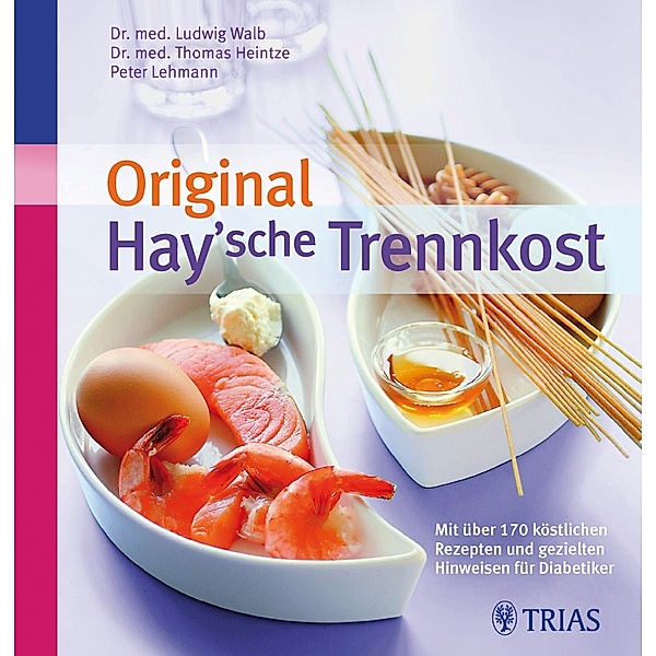 Original Hay'sche Trennkost, Thomas M. Heintze, Peter Lehmann