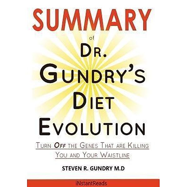 Original Life-Saver Publisher: SUMMARY Of Dr. Gundry's Diet Evolution, Instantreads Summary