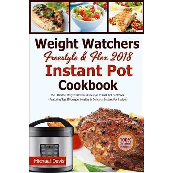 Original Life-Saver Publisher: Weight Watchers Freestyle & Flex Instant Pot Cookbook 2018, Michael Davis, Weight Watchers Freestyle