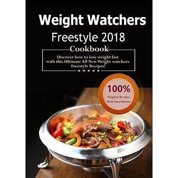Original Life-Saver Publisher: Weight Watchers Freestyle Cookbook 2018, Daniel Fisher, Weight Watchers Freestyle