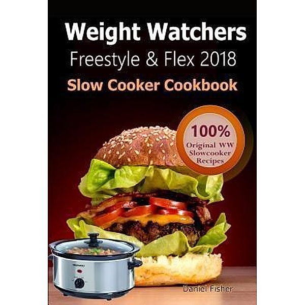 Original Life-Saver Publisher: Weight Watchers Freestyle and Flex Slow Cooker Cookbook 2018, Weight Watchers Freestyle 2018, Daniel Fisher