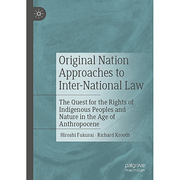 Original Nation Approaches to Inter-National Law, Hiroshi Fukurai, Richard Krooth