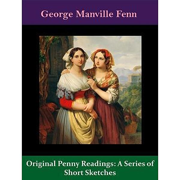 Original Penny Readings: A Series of Short Sketches / Spotlight Books, George Manville Fenn