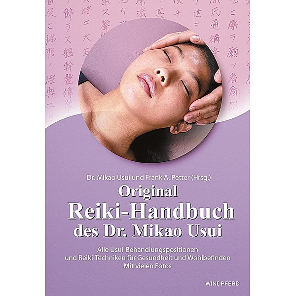 Original Reiki-Handbuch des Dr. Mikao Usui, Frank Arjava Petter