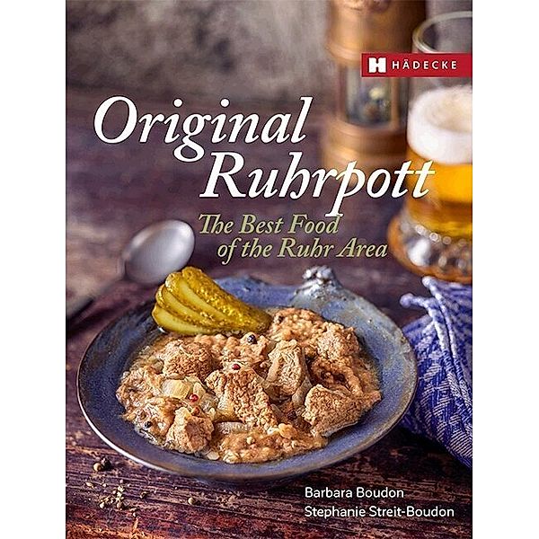 Original Ruhrpott - The Best of Ruhr Area Food, Barbara Boudon, Stephanie Boudon