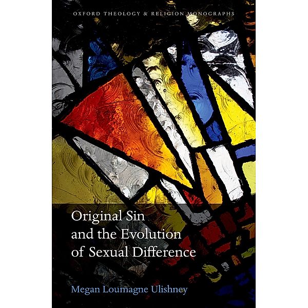 Original Sin and the Evolution of Sexual Difference / Oxford Theology and Religion Monographs, Megan Loumagne Ulishney
