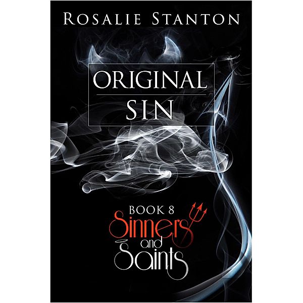 Original Sin (Sinners & Saints, #8) / Sinners & Saints, Rosalie Stanton