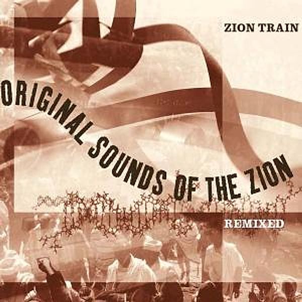 ORIGINAL SOUNDS OF THE ZION REMIXED, Zion Train