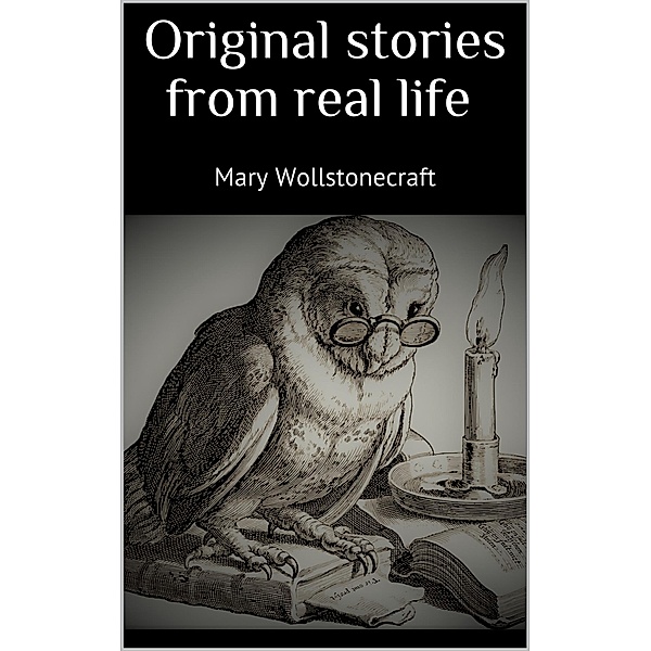 Original stories from real life, Mary Wollstonecraft