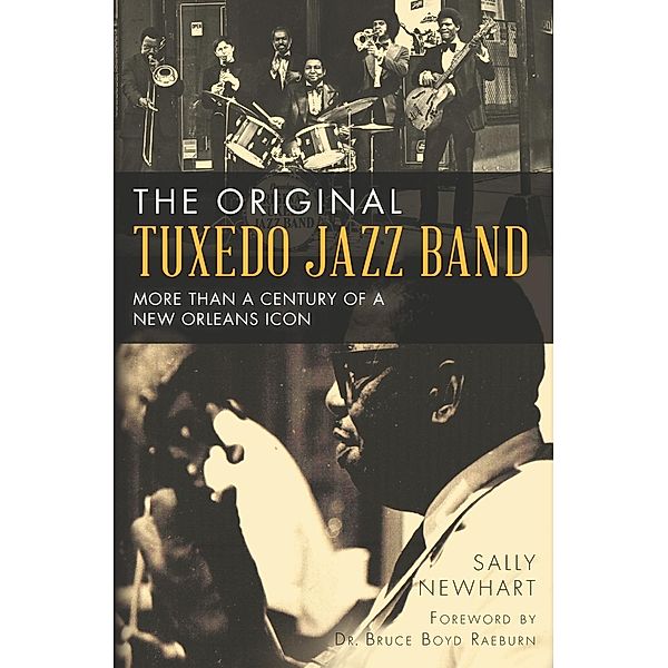 Original Tuxedo Jazz Band: More than a Century of a New Orleans Icon, Sally Newhart