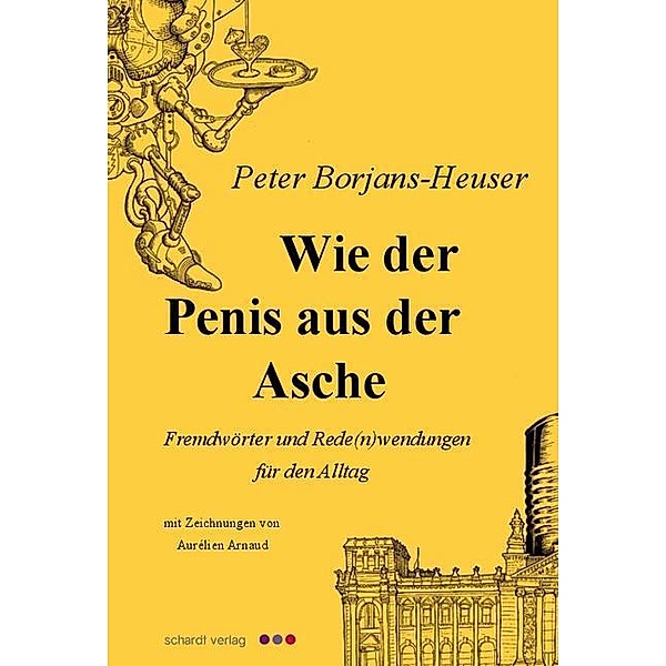 Originalausgabe, Erstdruck / Wie der Penis aus der Asche, Peter Borjans-Heuser