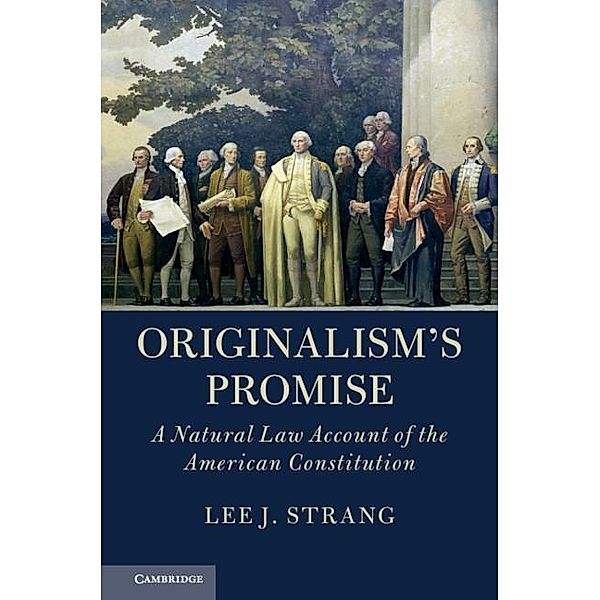 Originalism's Promise, Lee J. Strang