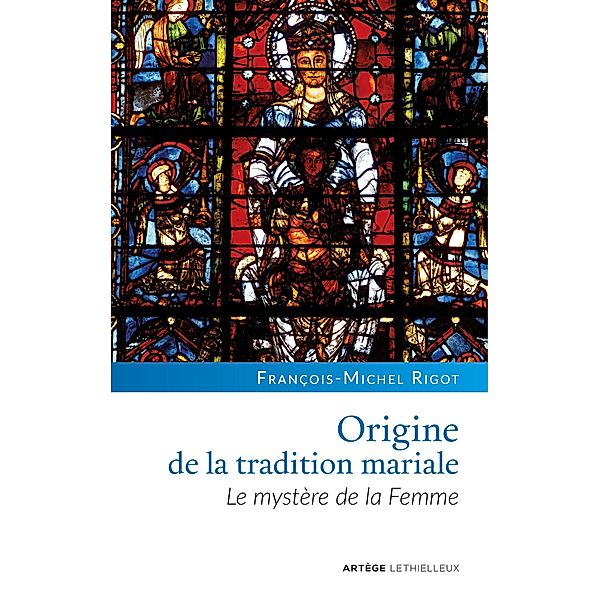 Origine de la tradition mariale, François-Michel Rigot