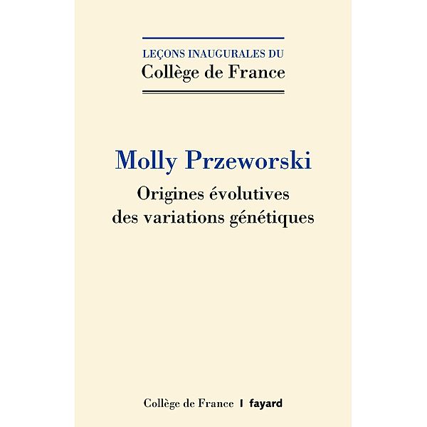 Origines évolutives des variations génétiques / Collège de France, Molly Przeworski