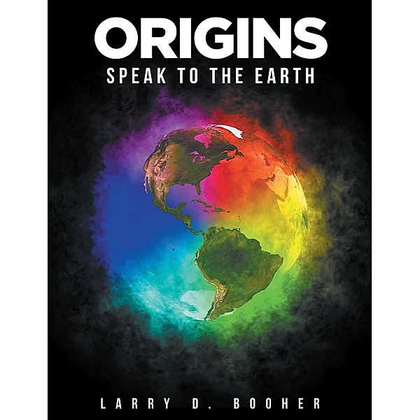 Origins, Larry D. Booher