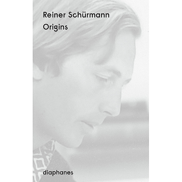 Origins, Reiner Schürmann