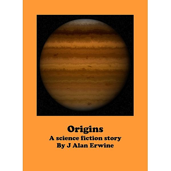 Origins, J Alan Erwine