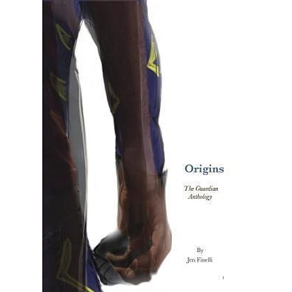 Origins - A Guardian Anthology / Guardian Anthologies Bd.1, Jen Finelli