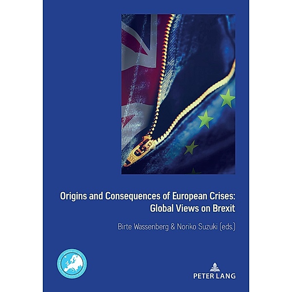 Origins and Consequences of European Crises: Global Views on Brexit / Border Studies Bd.2