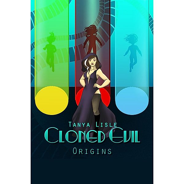 Origins (Cloned Evil, #0) / Cloned Evil, Tanya Lisle