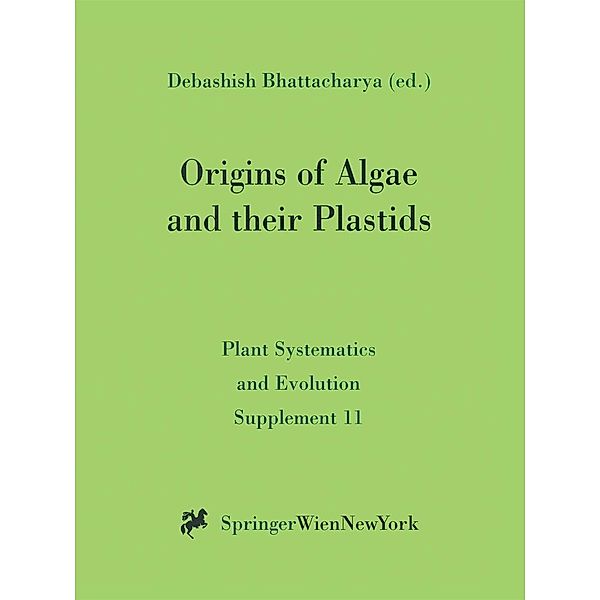 Origins of Algae and their Plastids / Plant Systematics and Evolution - Supplementa Bd.11
