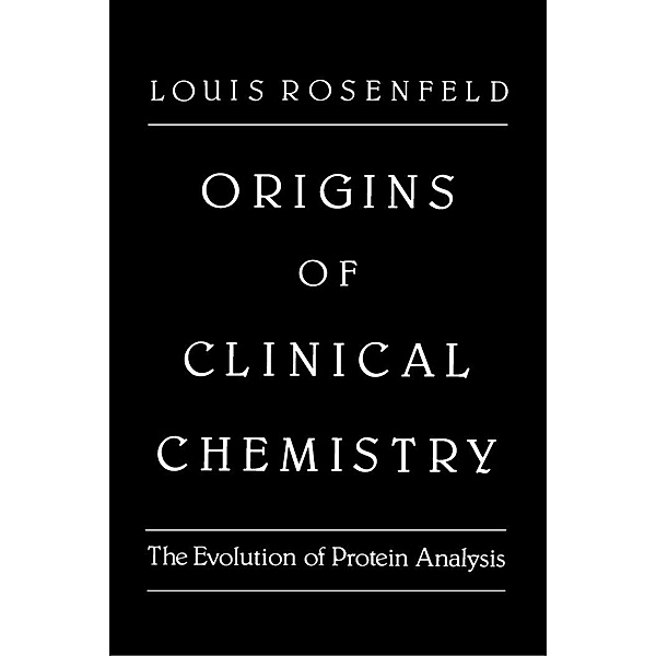 Origins of Clinical Chemistry, Louis Rosenfeld