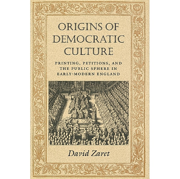 Origins of Democratic Culture / Princeton Studies in Cultural Sociology, David Zaret