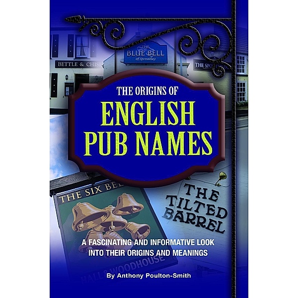 Origins of English Pub Names, Anthony Poulton-Smith