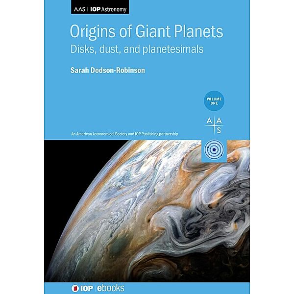 Origins of Giant Planets, Volume 1, Sarah Dodson-Robinson