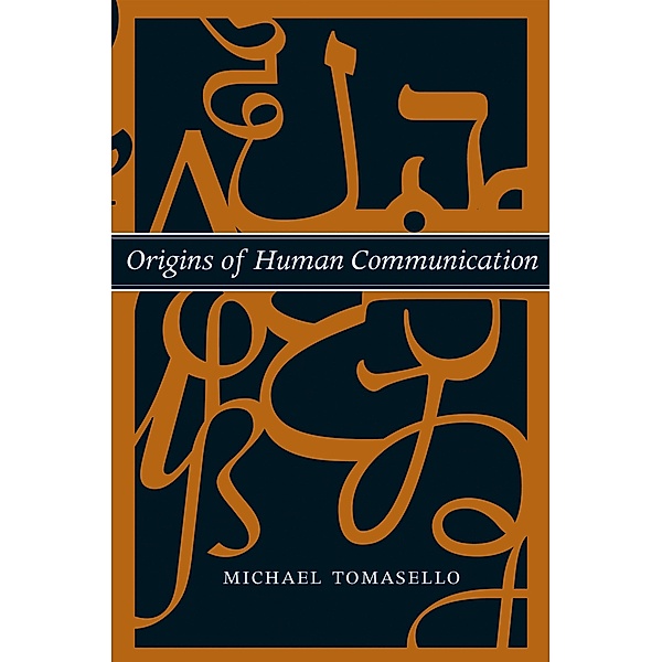 Origins of Human Communication, Michael Tomasello