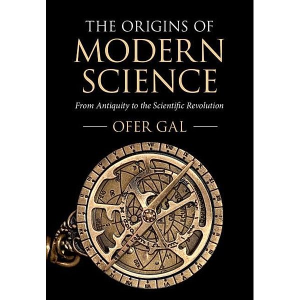 Origins of Modern Science, Ofer Gal