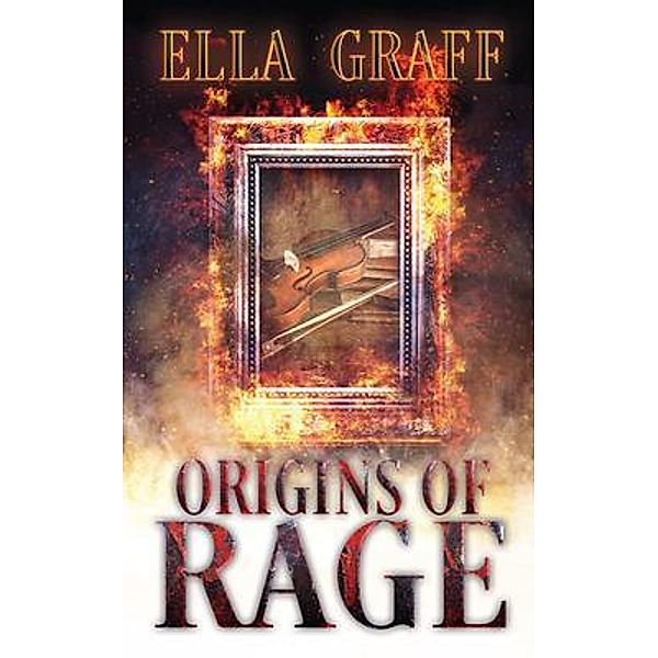 Origins of Rage / Ellaquent Books, Ella Graff