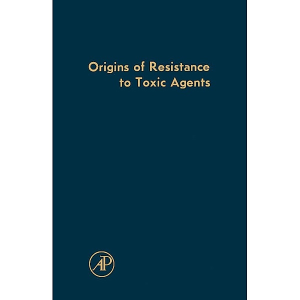 Origins of Resistance to Toxic Agents