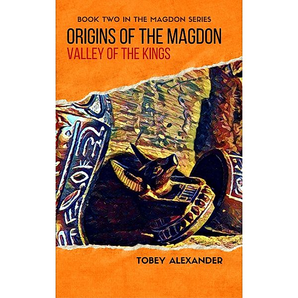 Origins Of The Magdon: Valley Of The Kings (The Magdon Series, #2) / The Magdon Series, Tobey Alexander