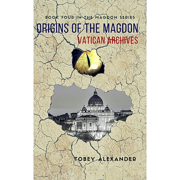 Origins Of The Magdon: Vatican Archives (The Magdon Series) / The Magdon Series, Tobey Alexander