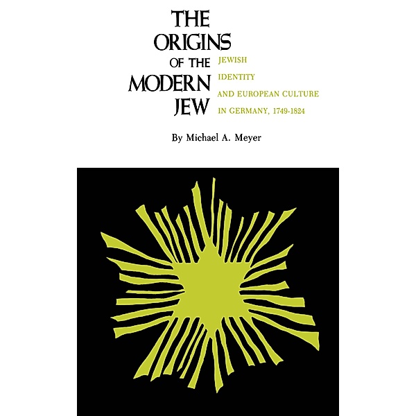 Origins of the Modern Jew, Michael A. Meyer