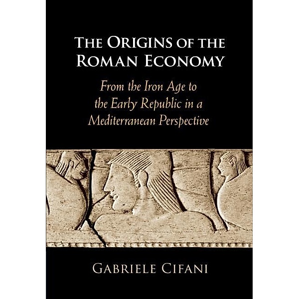 Origins of the Roman Economy, Gabriele Cifani