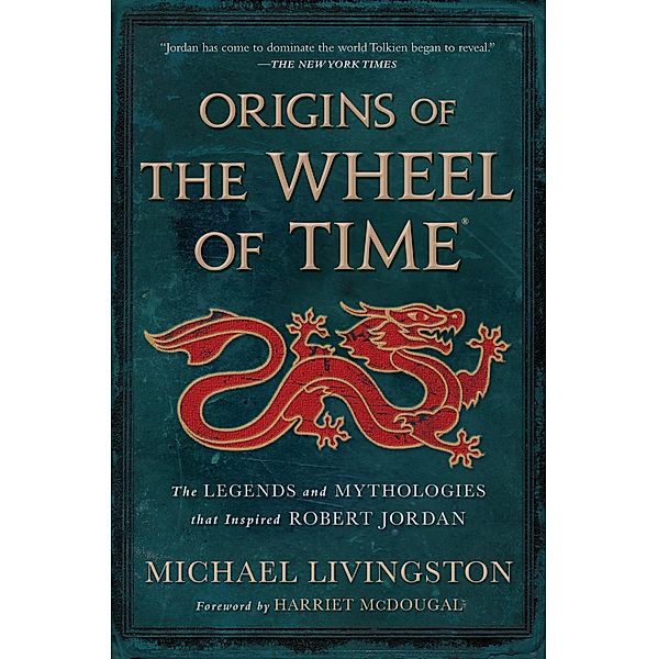 Origins of The Wheel of Time / Wheel of Time, Michael Livingston