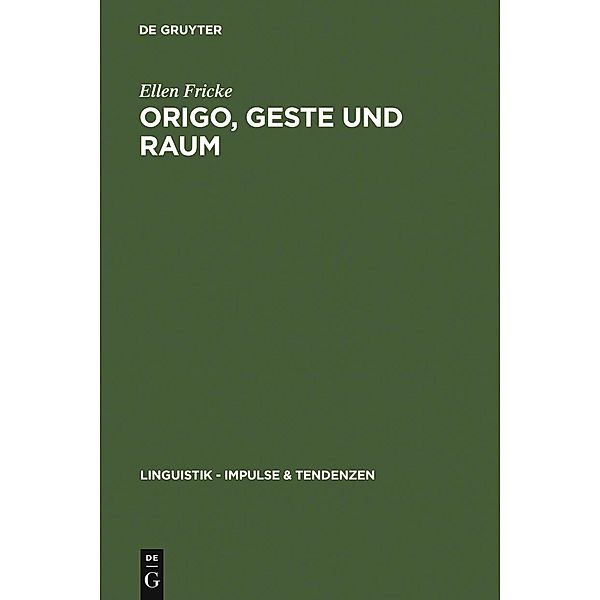 Origo, Geste und Raum / Linguistik - Impulse & Tendenzen Bd.24, Ellen Fricke