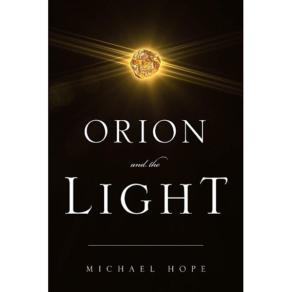 Orion and The Light, Michael Hope