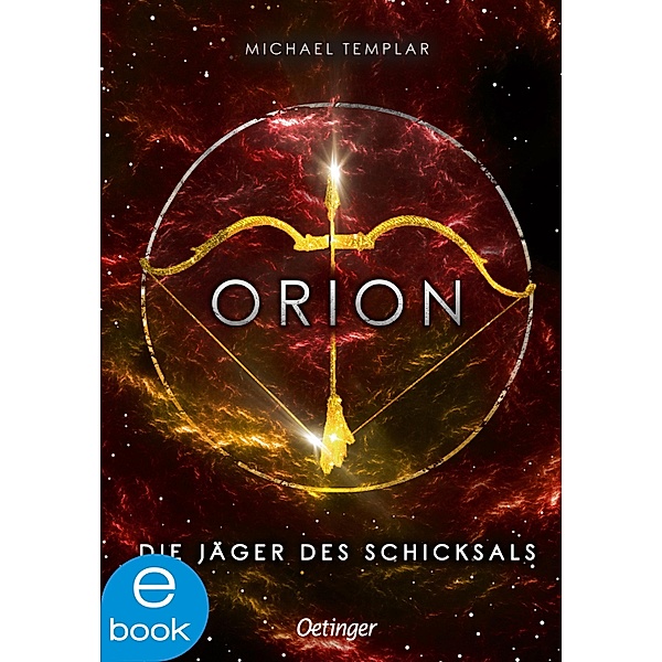 Orion. Die Jäger des Schicksals / Die Sternen-Saga Bd.2, Michael Templar
