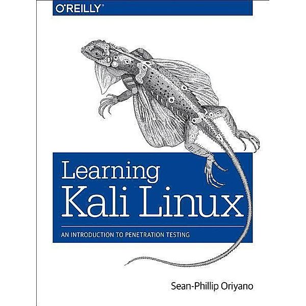 Oriyano, S: Learning Kali Linux, Sean-Phillip Oriyano