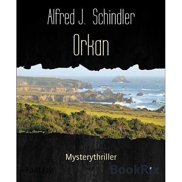 Orkan, Alfred J. Schindler